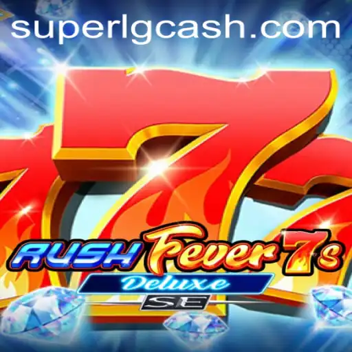 Discover the Thrills of RushFever7sDeluxeSE in the SuperLG Club